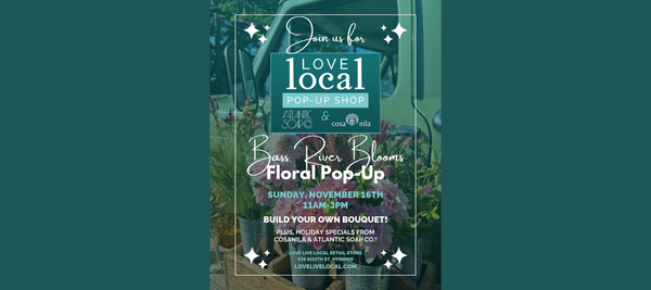 11/16 | Bass River Blooms Pop Up @ Love Live Local